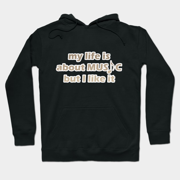 my life is about music but i like it Hoodie by suhwfan